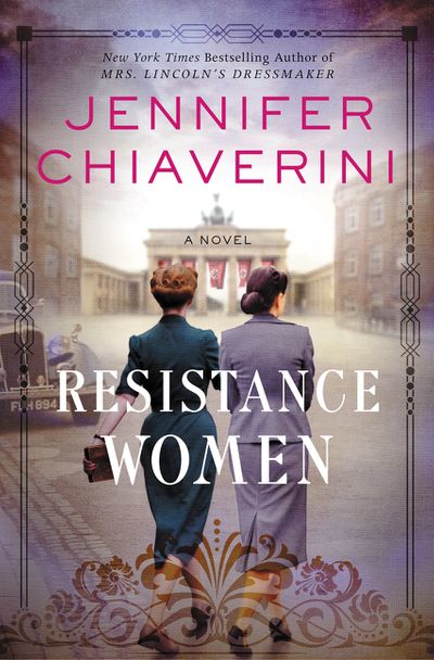 #HistoricalNovel Resistance Women, by Jennifer Chiaverini