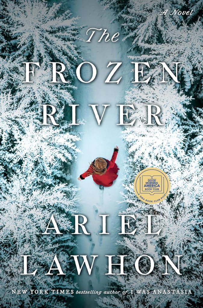 Photo of front cover of the book The Frozen River, by Ariel Lawhon.